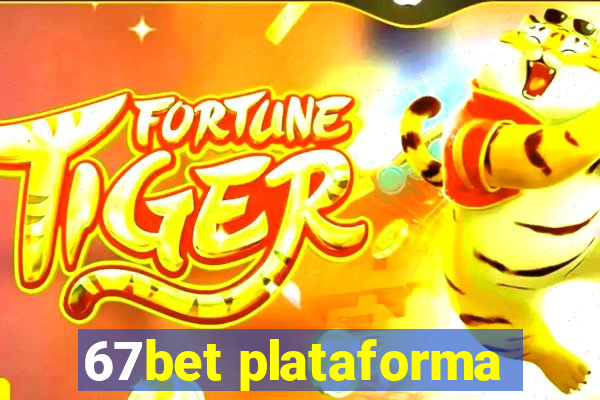 67bet plataforma